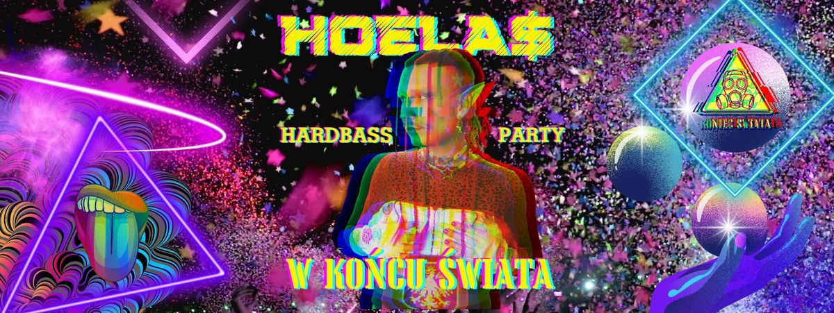 HOELA$ HARDBASS PARTY w Ko\u0144cu \u015awiata