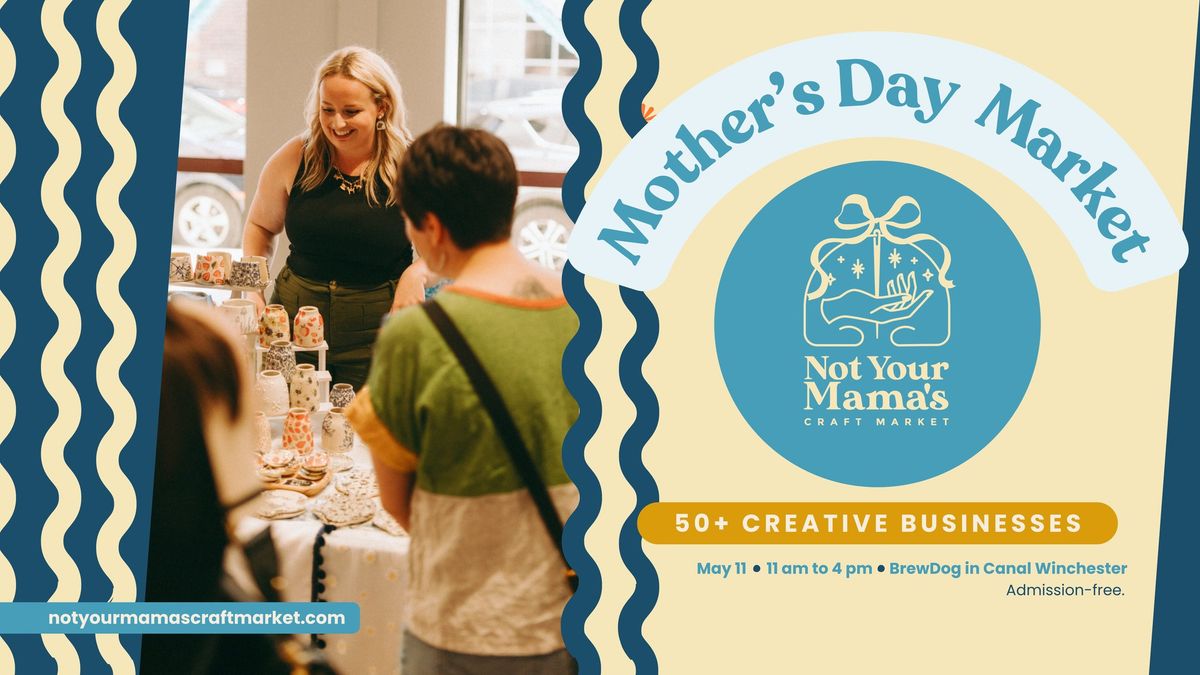 Not Your Mama\u2019s Mother\u2019s Day Craft Market