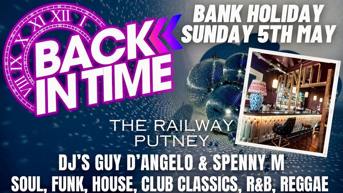 BACK IN TIME BANK HOLIDAY PARTY