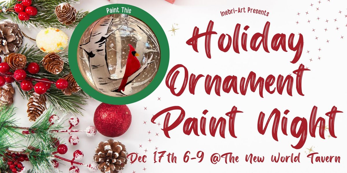 Holiday Ornament Paint Night @ New World Tavern