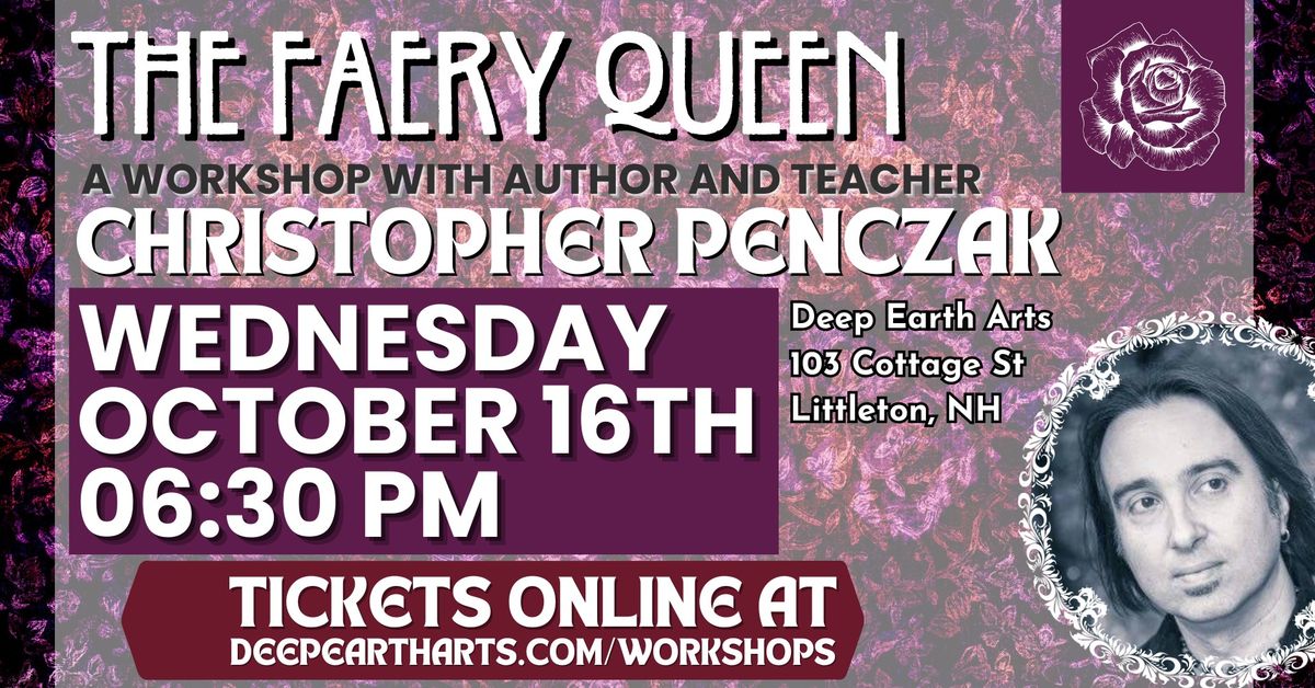 The Faery Queen - A Workshop with Christopher Penczak