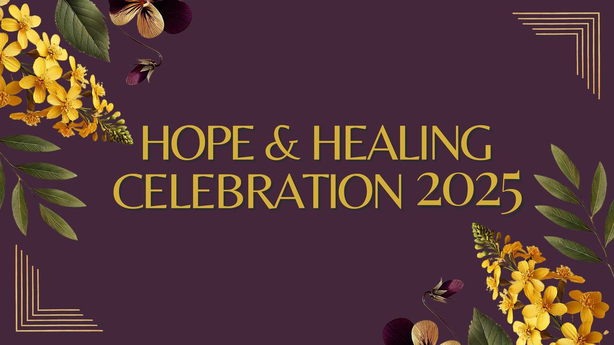 Hope & Healing Celebration 2025