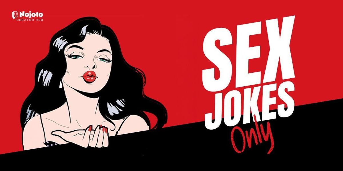 Sex Jokes Only- Adult Standup Comedy Show