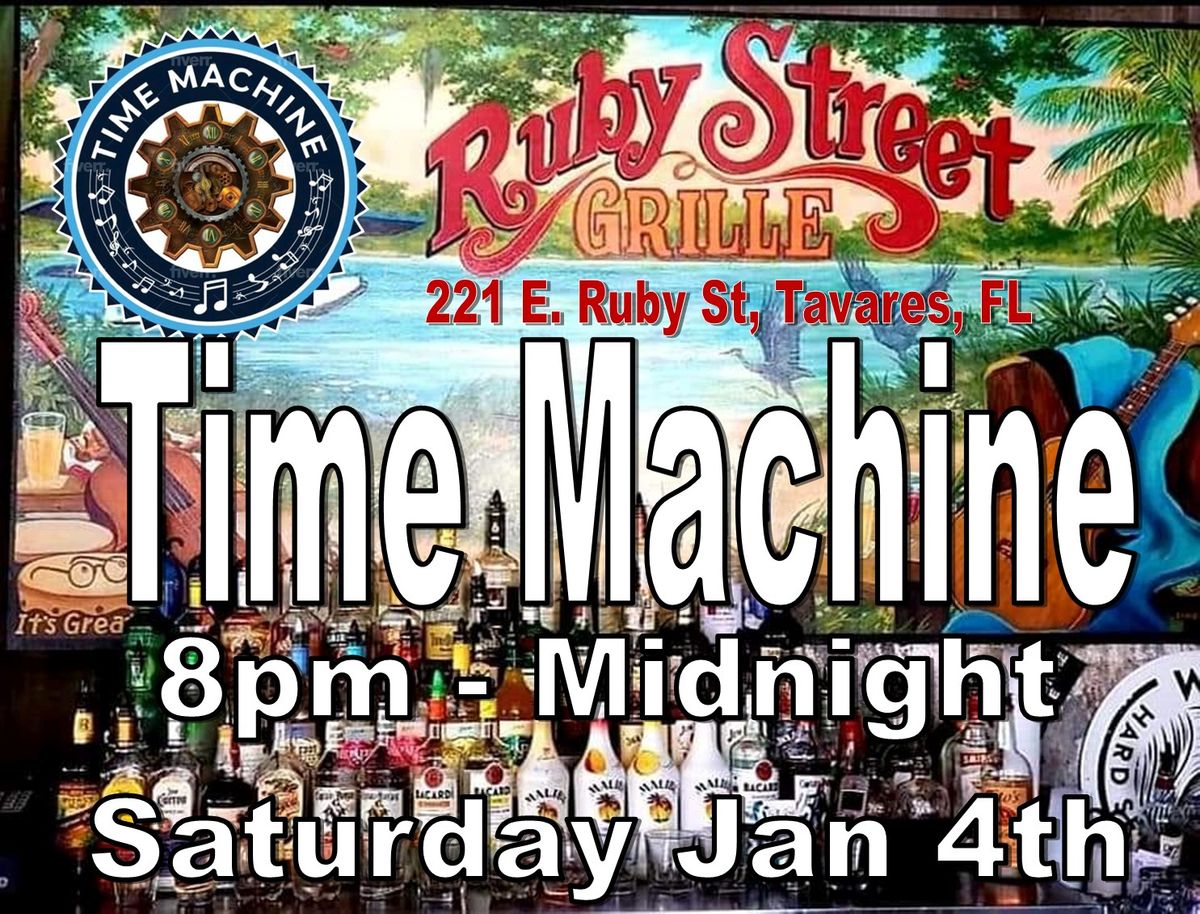 Time Machine @ Ruby Street Grill Saturday Jan 4th  8pm-Midnight