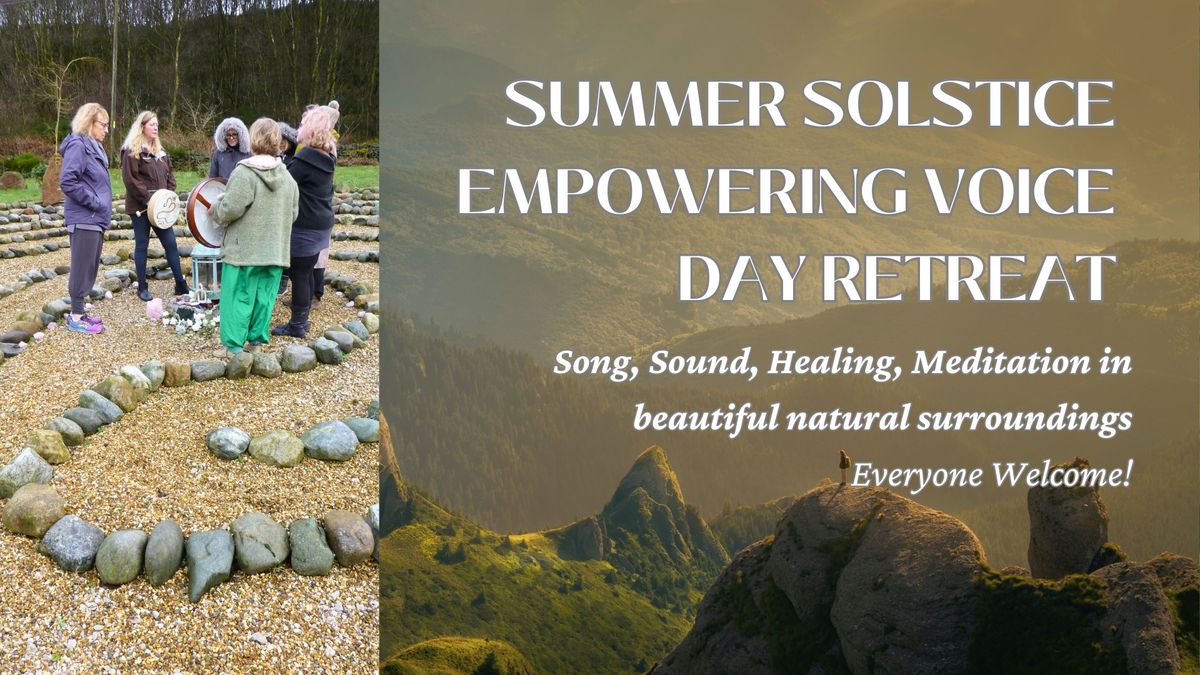 SUMMER SOLSTICE EMPOWERING VOICE DAY RETREAT