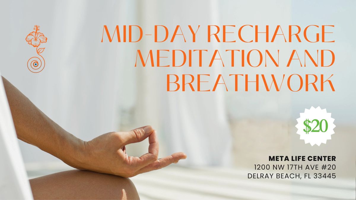 Mid-day Recharge and Meditation and Breathwork