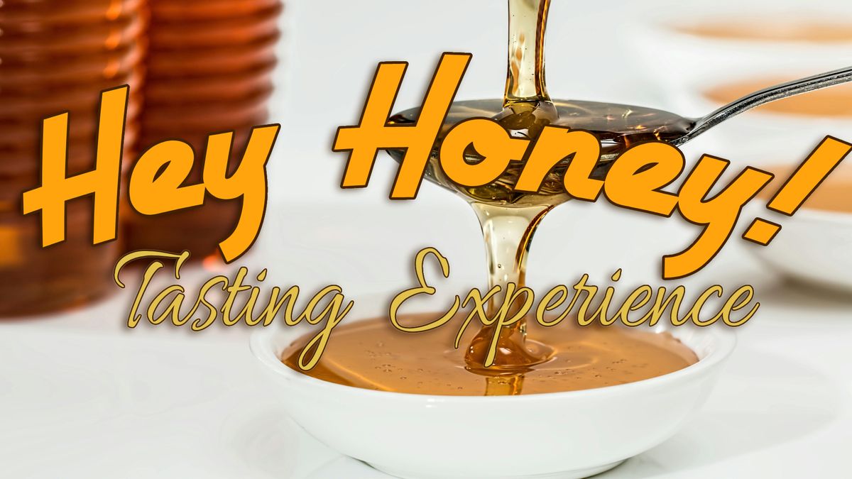 "Hey Honey!" Tasting Event