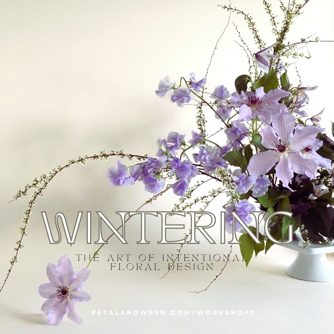 Wintering - The Art of Intentional Floral Design