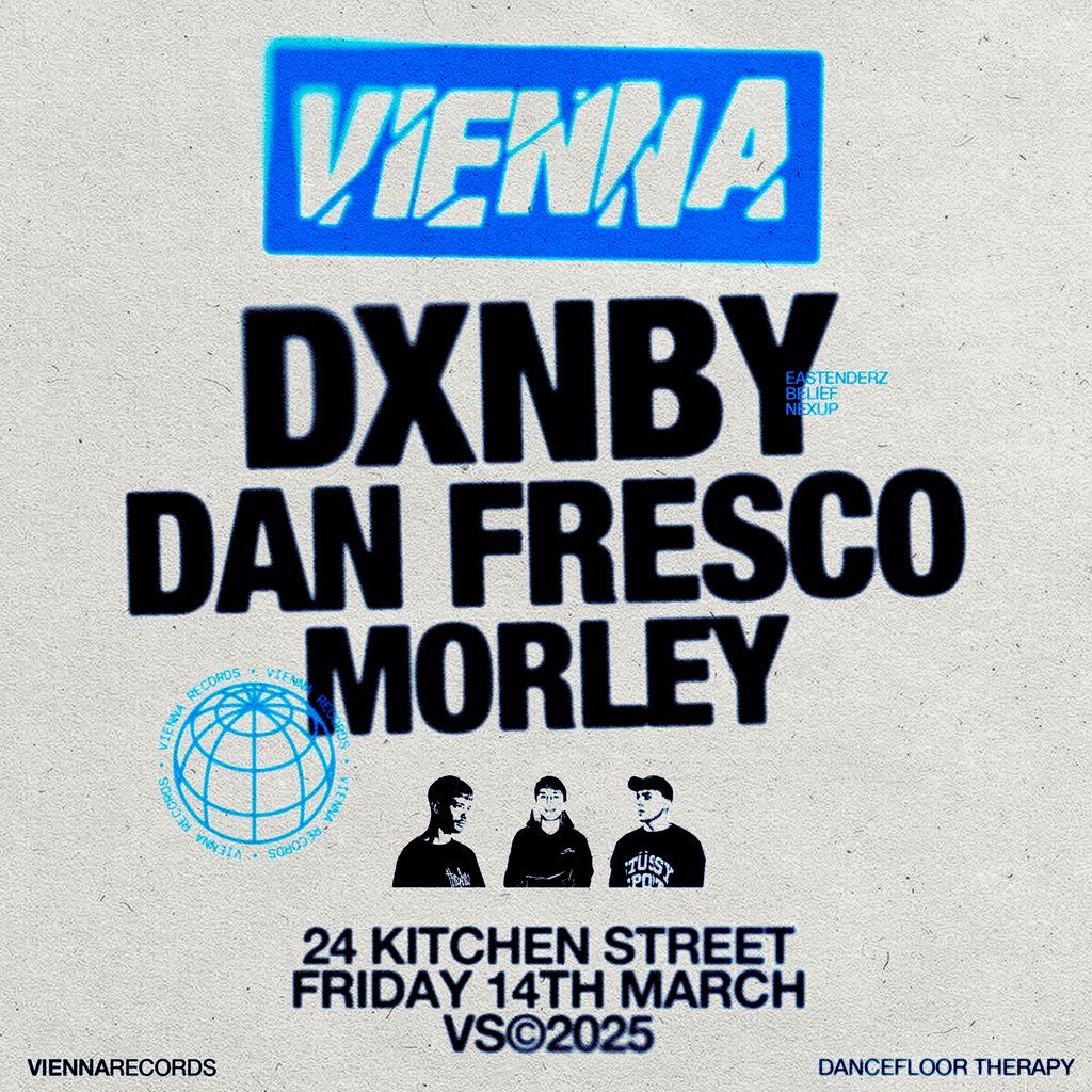 VIENNA w\/ DXNBY, Dan Fresco & Morley