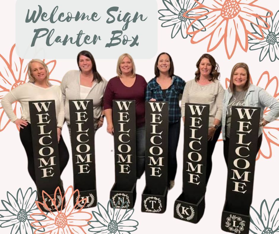 Welcome Sign Planter Box Workshop!