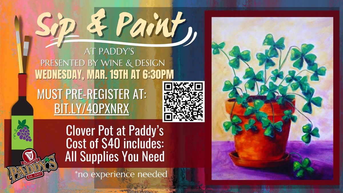 Sip & Paint at Paddy's with Wine & Design ~ Clover Pot, Wednesday, March 19th!