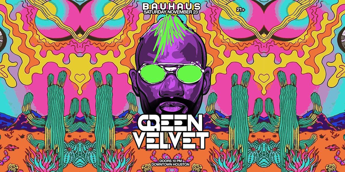 GREEN VELVET @ Bauhaus Houston