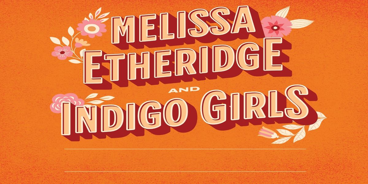 Melissa Etheridge and Indigo Girls