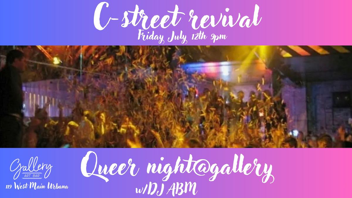 C-Street Revival: Queer Night at Gallery W\/DJ ABM