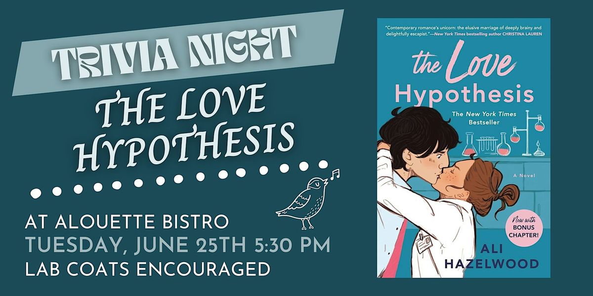 Trivia Night at Alouette Bistro- THE LOVE HYPOTHESIS