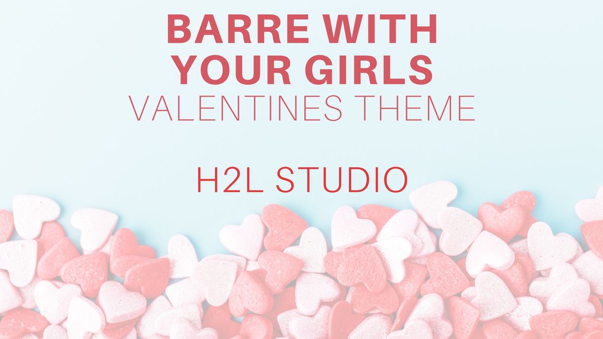 Barre with your Girls: Valentine's Theme