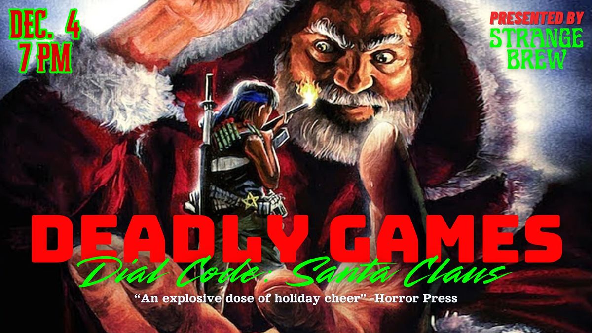 DEADLY GAMES aka DIAL CODE SANTA CLAUS presented by Strange Brew