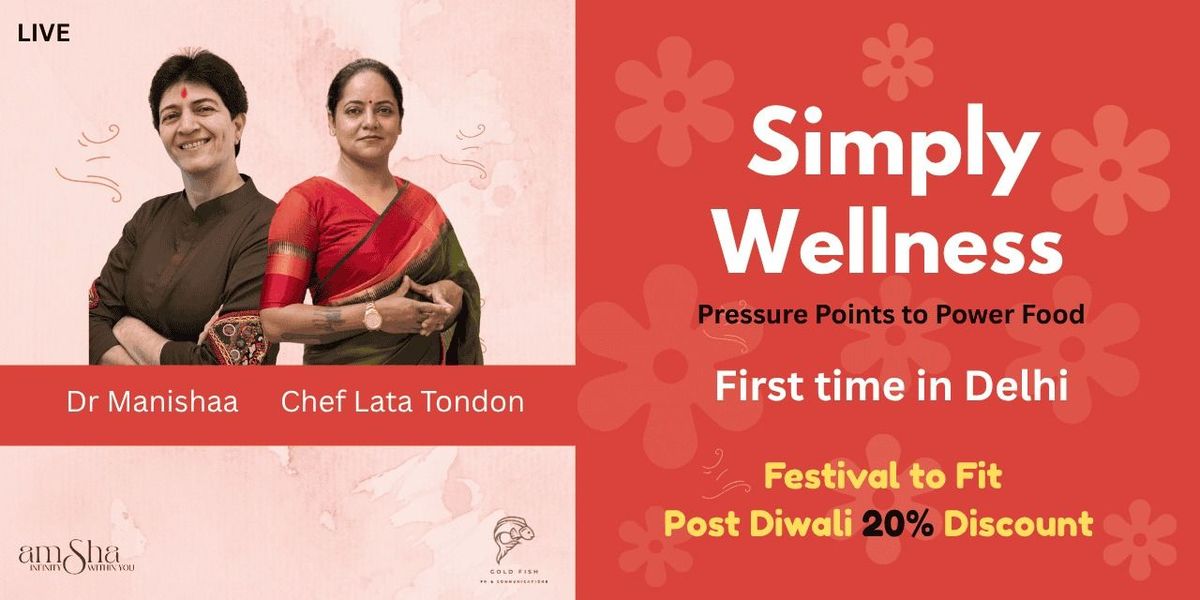 SIMPLY WELLNESS by Dr. Manishaa & Chef Lata
