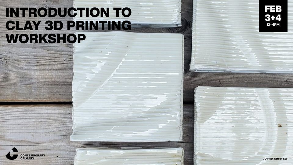 Introduction to Clay 3D Printing Workshop