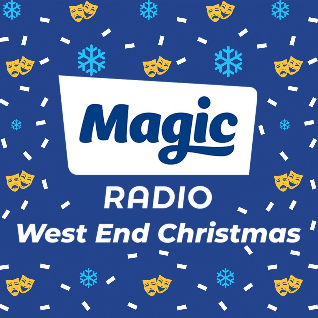 Magic Radio\u2019s West End Christmas