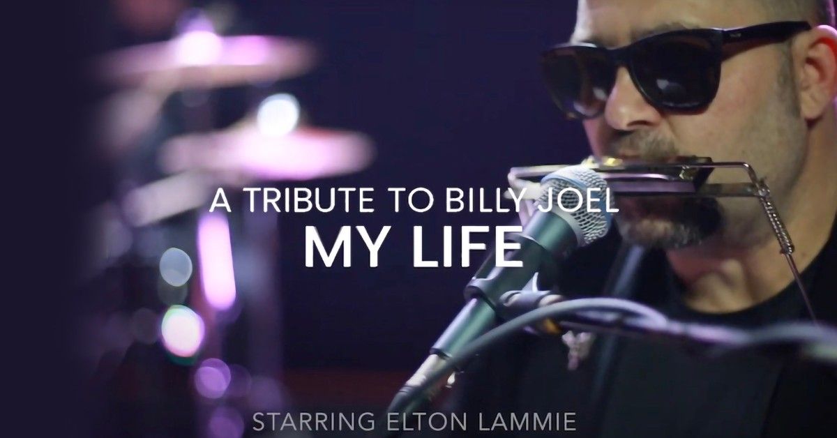 BILLY JOEL TRIBUTE \u2013 MY LIFE