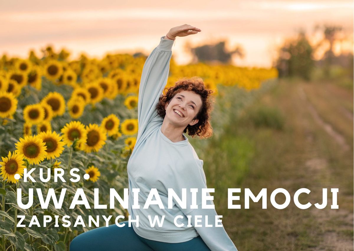 Kurs: Uwalnianie emocji zapisanych w ciele