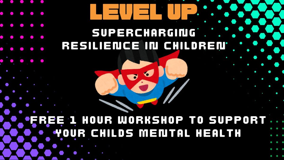 Level Up - Supercharging Resilience in Children