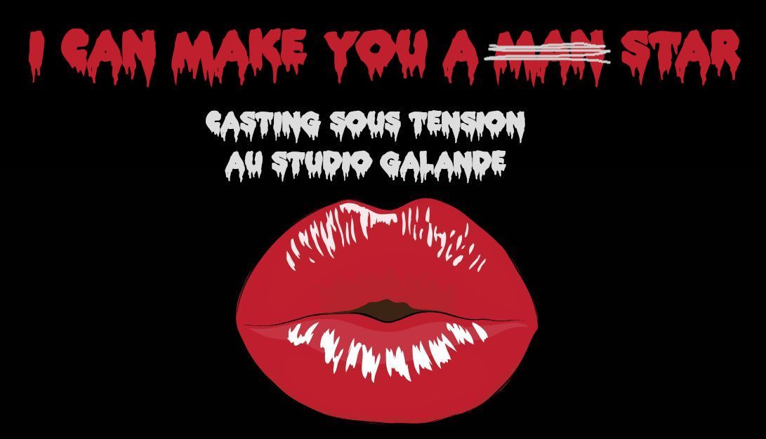 I can make you a star (Casting sous tension au studio Galande)