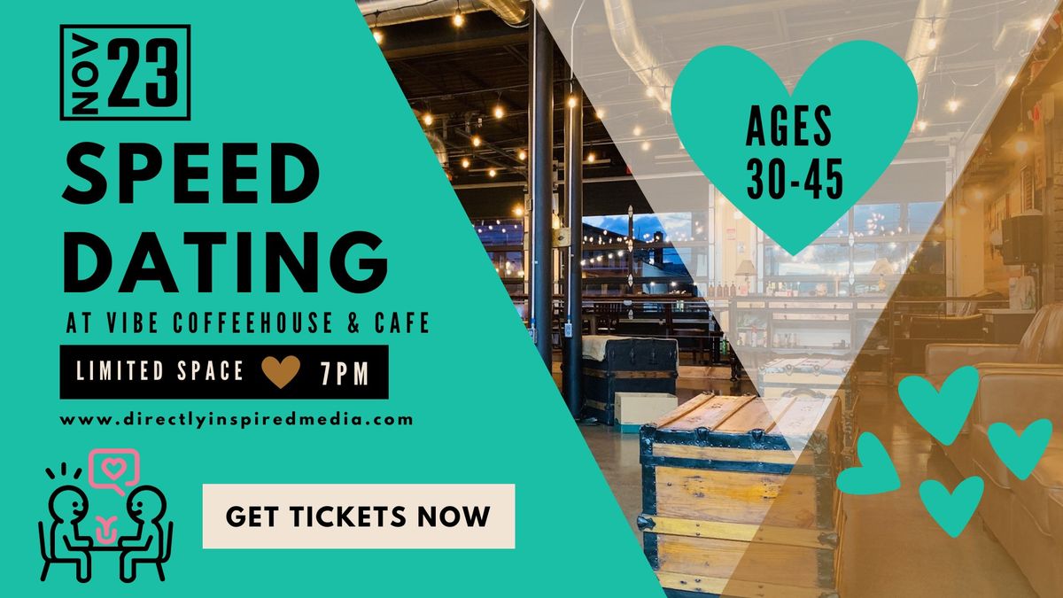 Speed Dating (Ages 30-45) @ Vibe Coffeehouse & Cafe