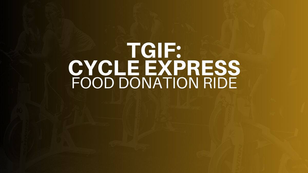 TGIF: Cycle Express Theme Ride- FREE WITH FOOD DONATION \ud83e\udd83