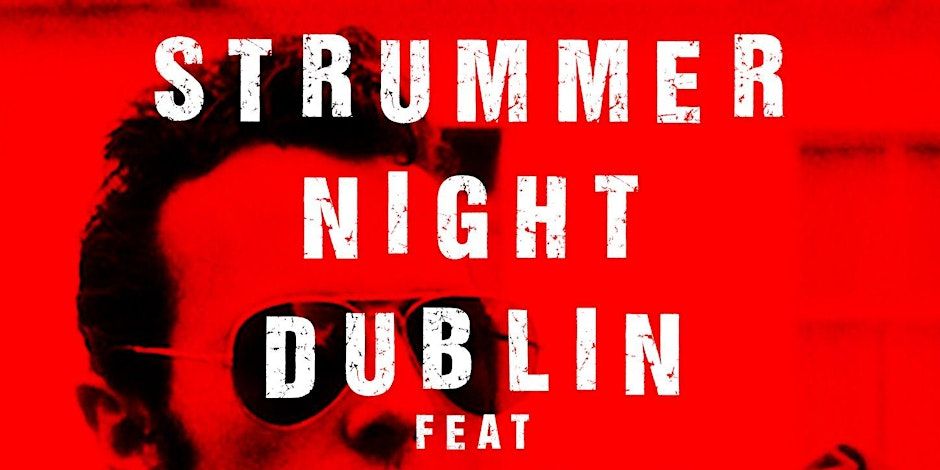 Strummer Night Dublin Feat: Absolute Beginners\/ The Scuntz\/ Arcadian Shadows\/ Terry Darklands