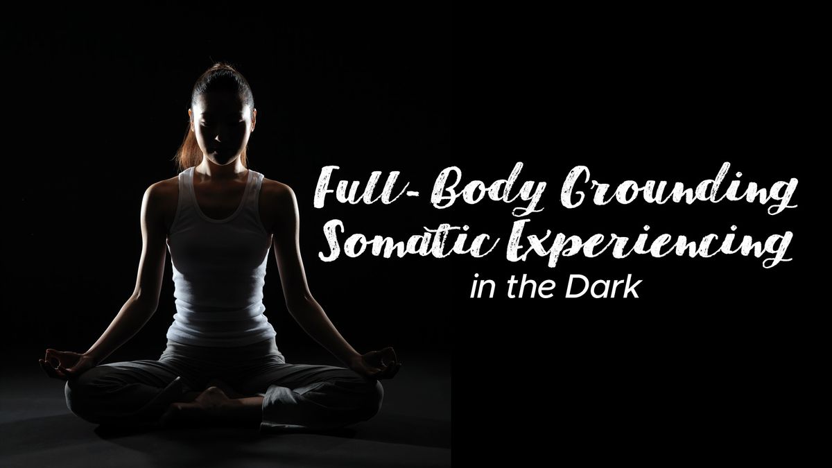 Full-Body Grounding Somatic Experiencing in the Dark