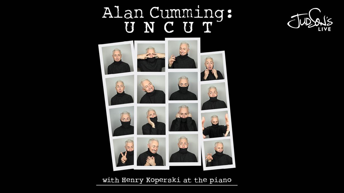 Judson's Live - Alan Cumming: Uncut