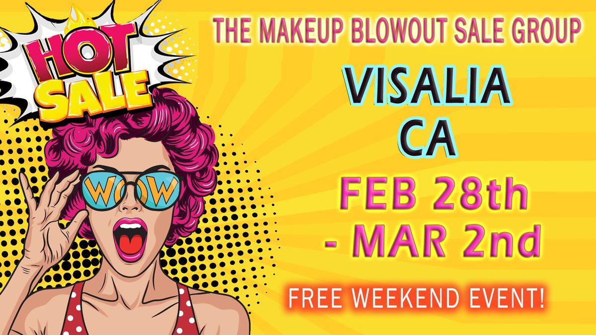 Visalia, CA - Makeup Blowout Sale Event!