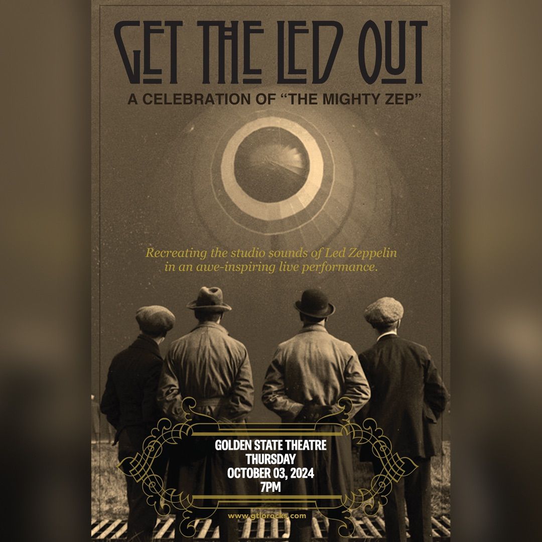 Get The Led Out: A Celebration of "The Mighty Zep" 