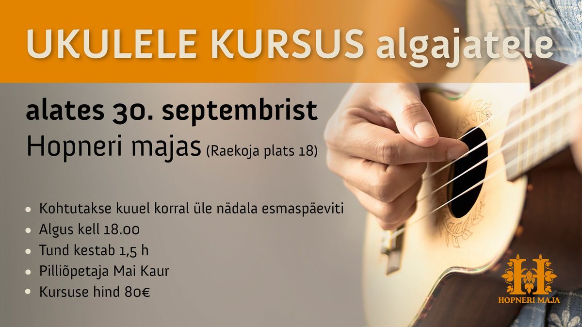 UKULELE KURSUS ALGAJATELE T\u00c4ISKASVANUTELE