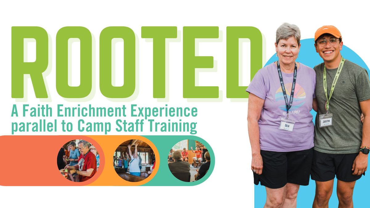 Rooted: A Faith Enrichment Experience parallel to Camp Staff Training