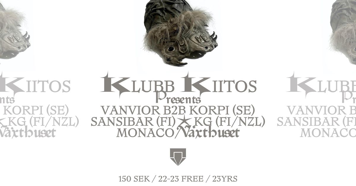 Klubb Kiitos presents: Vanvior B2B Korpi \/ Sansibar \/ KG 