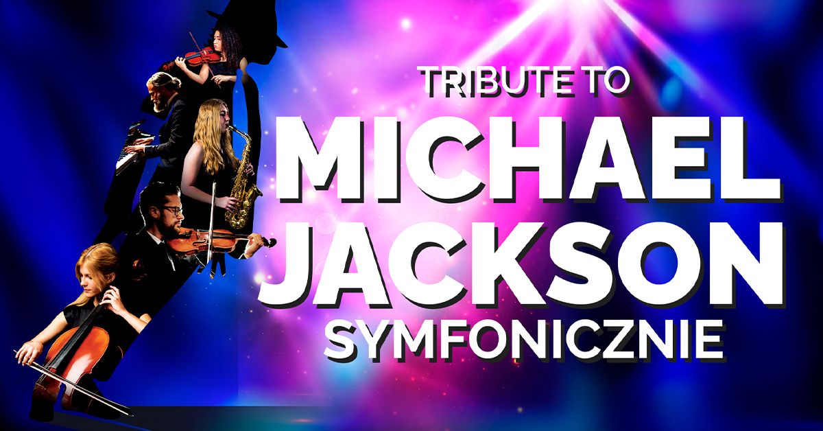 Cz\u0119stochowa: Tribute to Michael Jackson Symfonicznie