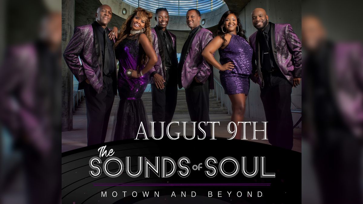 The Sounds of Soul \u2026 Motown and Beyond!