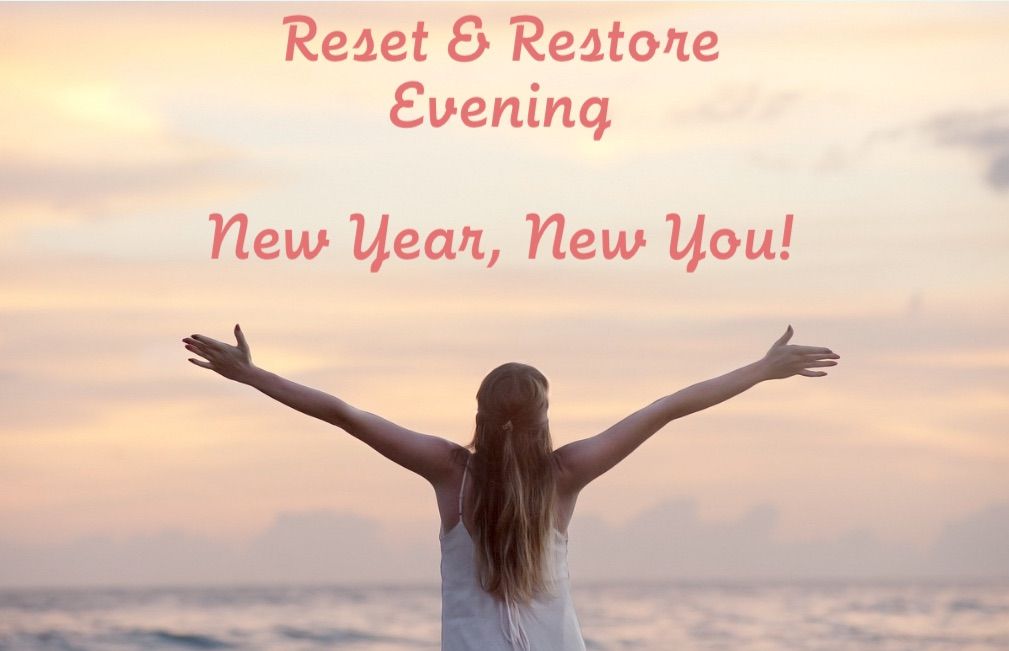 Reset + Restore Evening - New Year, New You !