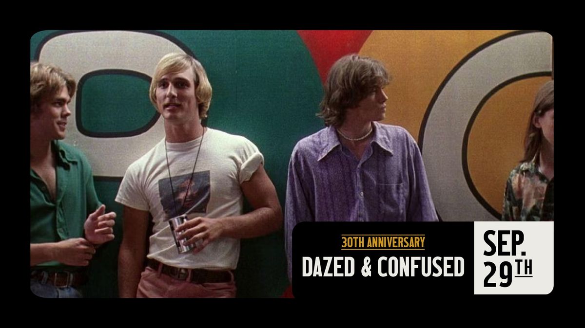 Dazed and Confused 30th Anniversary