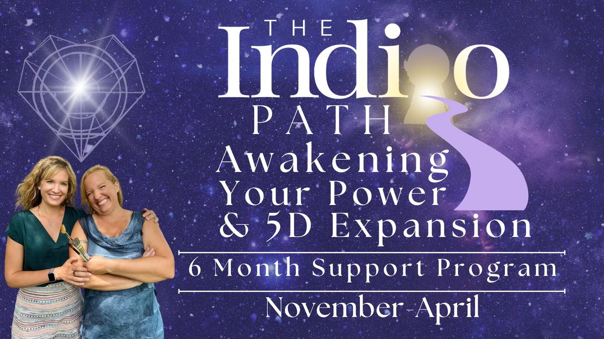 The Indigo Path: Awakening Your Power and 5D Expansion \u2013 A 6-Month Transformational Journey