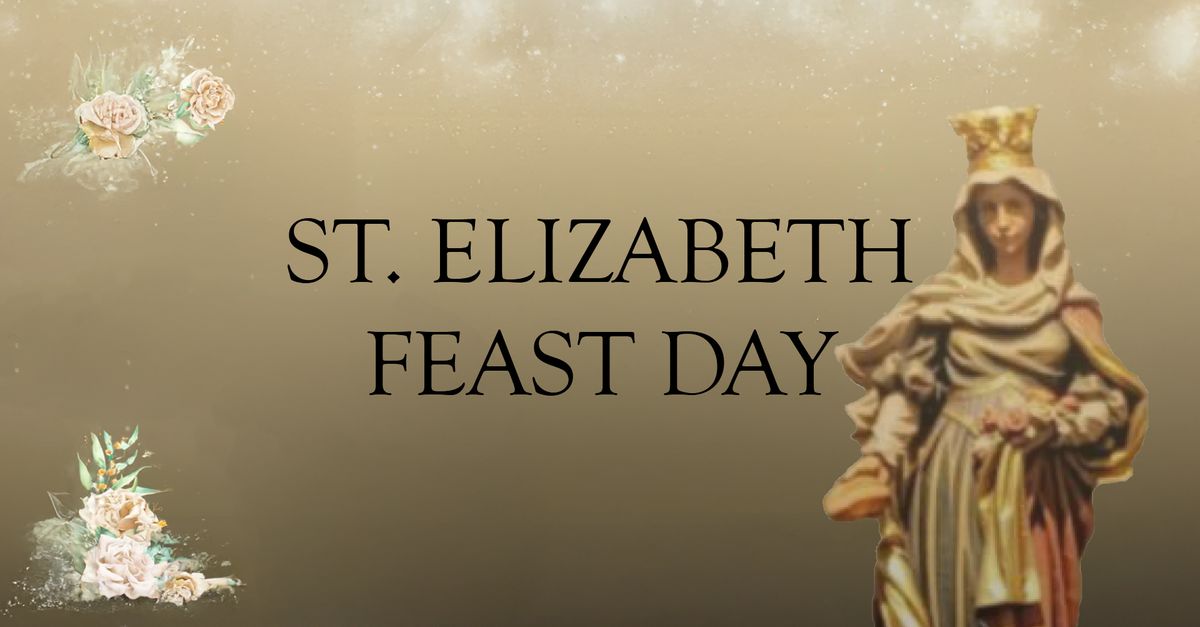 ST. ELIZABETH FEAST DAY