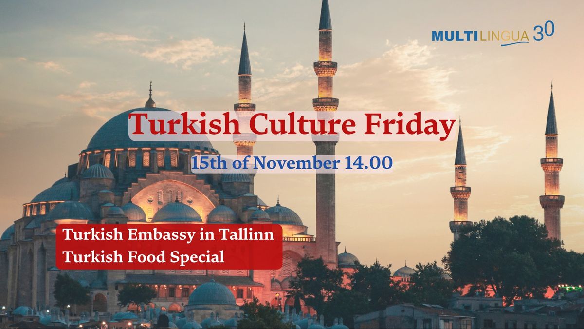 T\u00fcrgi kultuurireede \/\/ Turkish Culture Friday