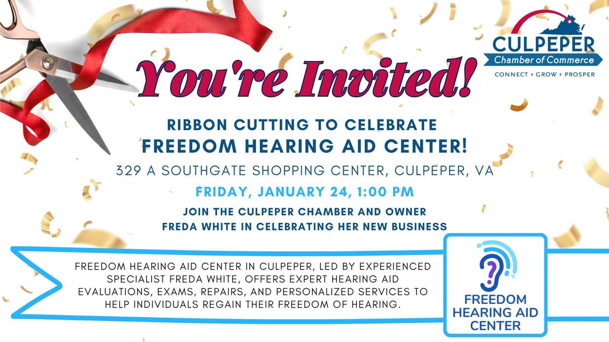 Ribbon Cutting to Celebrate Freedom Hearing Aid Center!