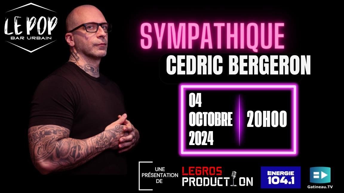 Cedric Bergeron \u00ab Sympathique \u00bb au Pop