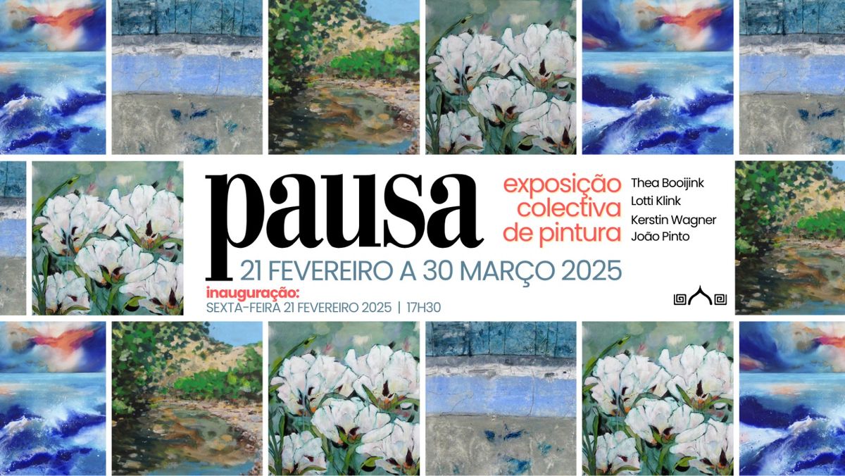 PAUSA - Exposi\u00e7\u00e3o de Pintura Colectiva de Lotti Klink, Jo\u00e3o Pinto, Kerstin Wagner e Thea Boijink