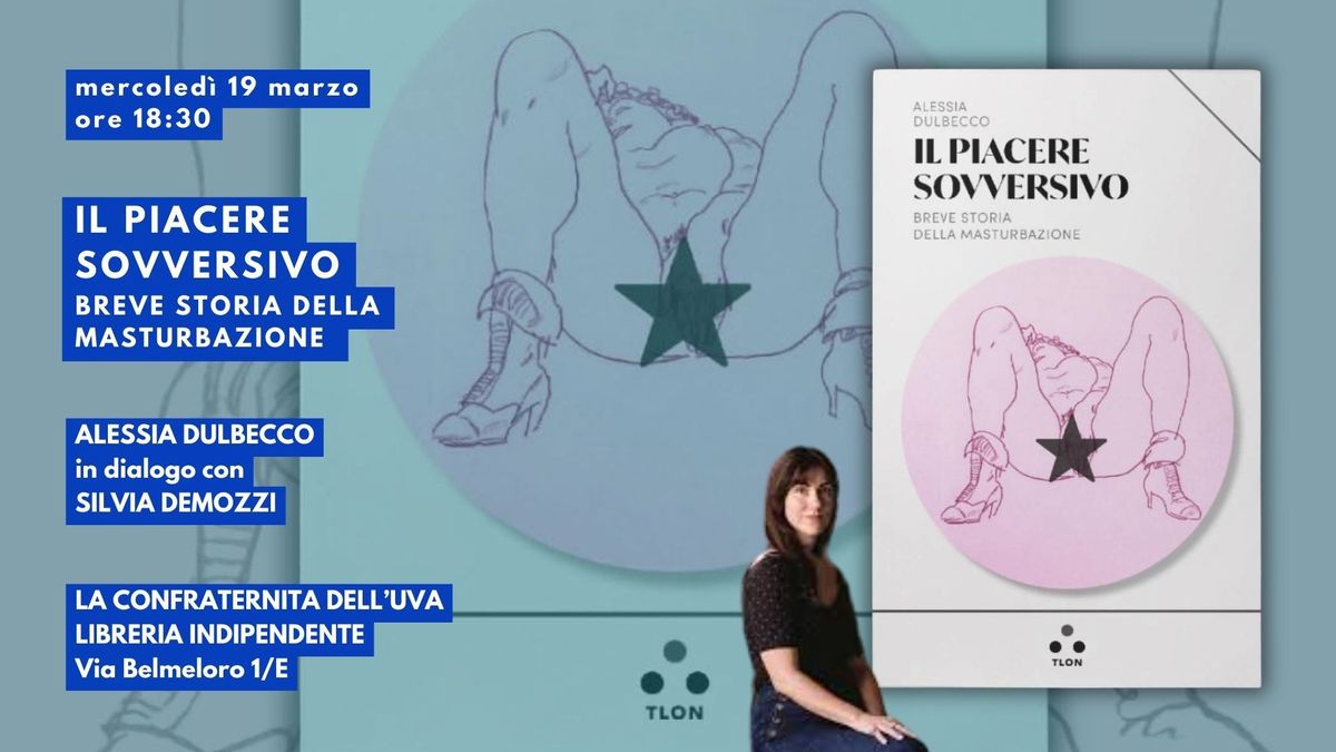 Il piacere sovversivo. Breve storia della masturbazione di Alessia Dulbecco