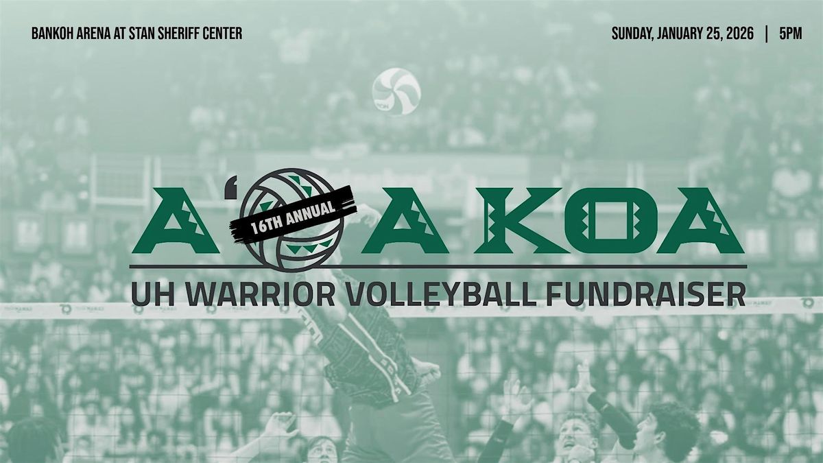 16th Annual A'o a Koa UH Warrior Volleyball Fundraiser